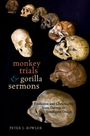 Voorkant Bowler  'Monkey trials and gorilla sermons - Evolution and christianity from Darwin to Intelligent Design'