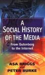 Voorkant Briggs-Burke 'A social history of the media - From Gutenberg to the Internet'