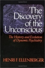Ellenberger 'The discovery of the unconscious - The history and the evolution of dynamic psychiatry'