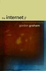 Voorkant Graham 'The Internet:// - A philosophical inquiry'