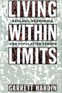 Voorkant Hardin 'Living within limits - Ecology, economics, and population taboos'
