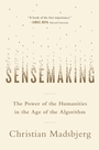 Voorkant Madsbjerg 'Sensemaking - The power of the humanities in the age of the algorithm'