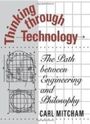 Voorkant Mitcham 'Thinking through technology - The path between engineering and philosophy'