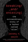 Voorkant Smith 'Breaking And entering - The extraordinary story of a hacker called 'alien''