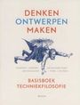 Voorkant Verkerk e.a. 'Denken, ontwerpen, maken - Basisboek techniekfilosofie'